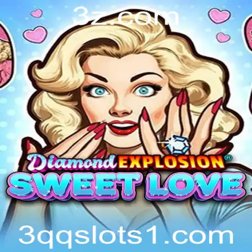 DiamondExplosionSweetLove: Descobrindo as Emoções dos Slots 3qq